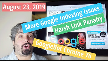 Google Content Indexing Bug, GoogleBot Chrome 76, Favicons, Link Penalties & More