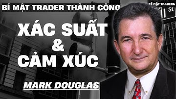 5 Bài Học Sốc Từ Mark Douglas: Trader Thành Công Sống Bằng Tư Duy XÁC SUẤT, Không phải CẢM XÚC