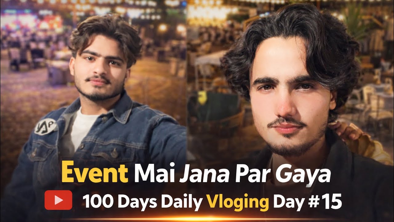 Event Vlog in Pakistan 🇵🇰 | Daily Vlogging Day #15🔥 