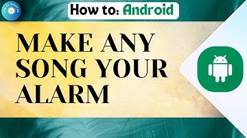 How To Make Any Song Your Alarm On Android | How To Add Music To Your Alarm Clock