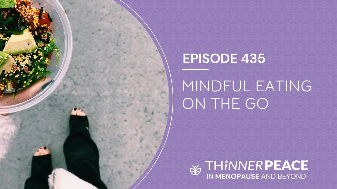 Ep 435: Mindful Eating on the Go - YouTube