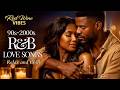 Smooth R B Soul Mix 90s 2000s Love Ballads Romantic Slow Jams For Late Night Vibes mp3