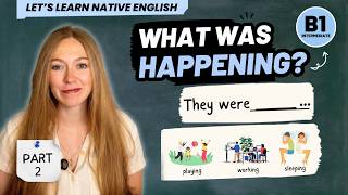 Past Continuous Tense | Part 2 | Let’s Learn Native English
