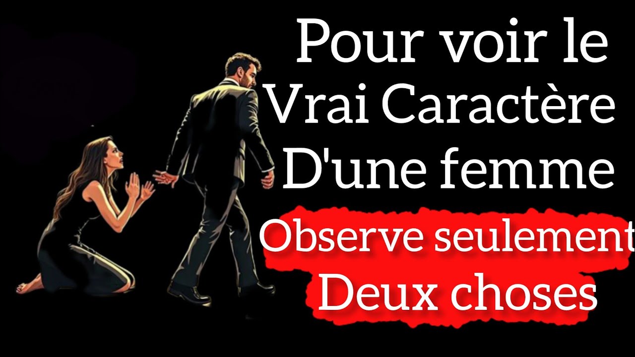 Révèle le vrai caractère de la femme grâce à ces deux choses .