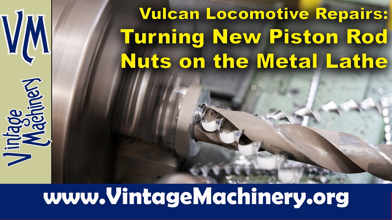Vulcan Steam Locomotive: Turning new Piston Rod Nuts on the Metal Lathe