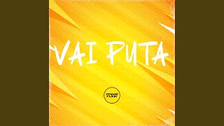 Vai Puta - DJ Badola Quiriqui Mutante, DJ MAU MAU GORILA MUTANTE, Mc Nauan