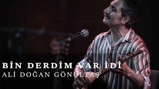 Ali Doğan Gönültaş / Bin Derdim Var İdi [Keyeyî Album © 2024]