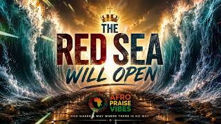 Don't Give Up! Your Red Sea Is About To Open