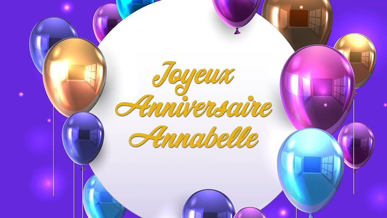 Joyeux anniversaire Annabelle ! - YouTube