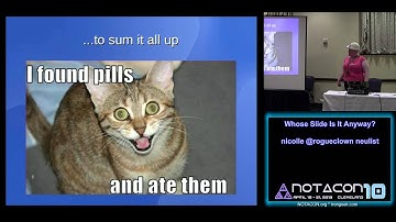 Notacon 10 - Track 1 Talk 14 - Whose Slide Is It Anyway - nicolle @rogueclown neulist