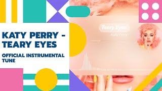 Katy Perry-Teary Eyes(Official Instrumental)