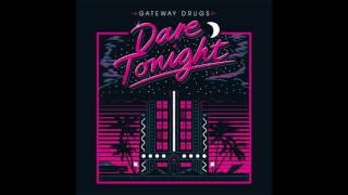 Gateway Drugs - Love In The Dark chords