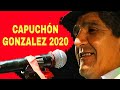 CAPUCHON GONZALEZ HUMOR  DE TUCUMAN 2020✅