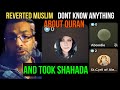 Reverted muslim dont know anything about quran and took shahada  ahmad exmuslim and patricia