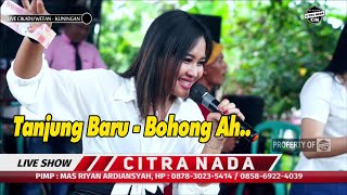 TANJUNG BARU - BOHONG AH ~ NUNG UL QISMA || CITRA NADA LIVE DESA CIKADU WETAN - LURAGUNG - KUNINGAN