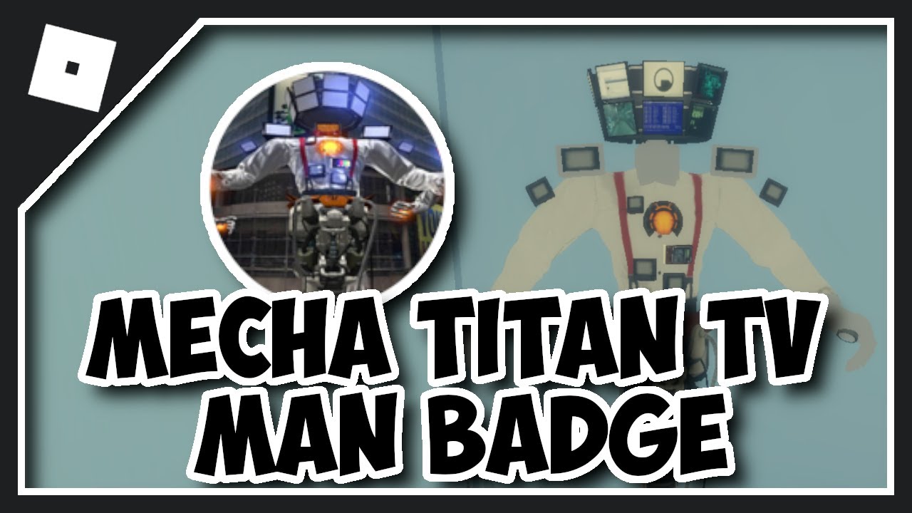 Meca Rp HOW TO GET MECHA TITAN TV MAN BADGE in SKIBIDI MULTI RP (BETA) | NEW ...