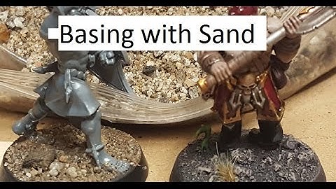 Basing Minis with Sand