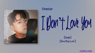 Onestar (임한별) – 사랑하지 않아서 그랬어 (I Don’t Love You) [Rom|Eng Lyric]