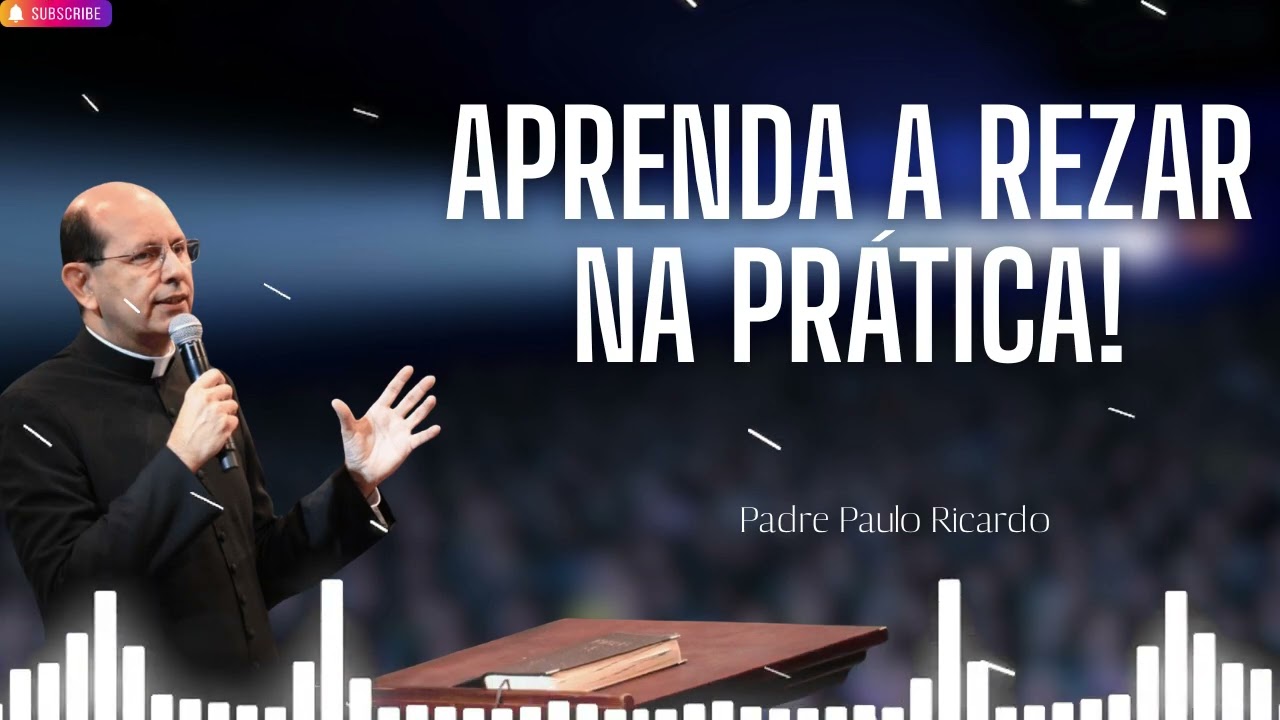 Aprenda a rezar na prática!
