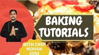 BAKING TOTORIALS BY CHEF MOHAN SONI