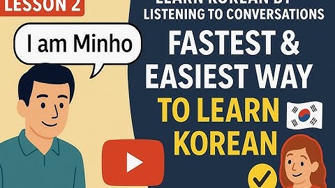 Lesson 2  - Telling your name. Learn Korean by listening to easy conversations.Science backed method