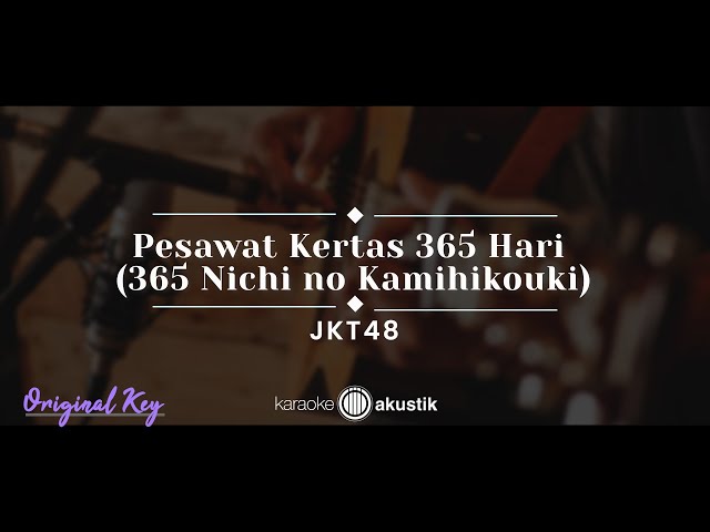 Pesawat Kertas 365 Hari (365 Nichi no Kamihikouki) – JKT48 (KARAOKE AKUSTIK - ORIGINAL KEY) class=