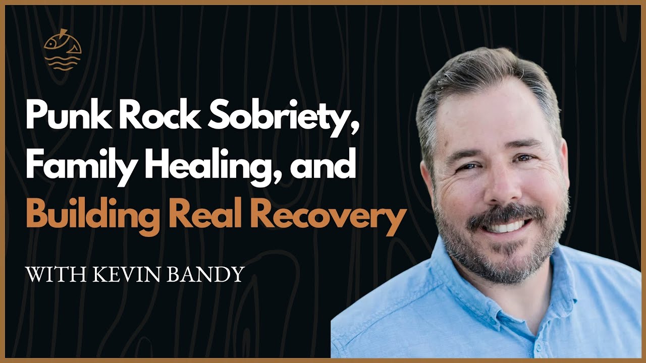 Punk Rock Sobriety, Family Healing, and Building Real Recovery | Kevin Bandy