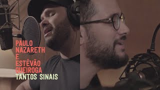 Video thumbnail of "Tantos Sinais - Paulo Nazareth e Estêvão Queiroga (Agora)"