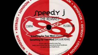 Speedy J - Something For Your Mind - 1991