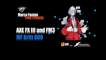 Fractal Axe-Fx III and FM3 - Free Preset - MF Britt 800