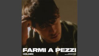 Farmi a pezzi