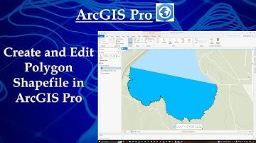 Create and Edit Polygon Shapefile in ArcGIS Pro