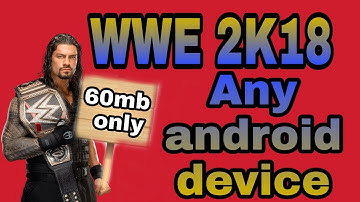 Download WWE 2K18 any android device only 60mb.