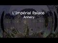 Histoire de l'Impérial Palace Annecy - Lecture augmentée