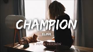 Elina - Champion (1 HOUR VERSION)