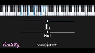 L - Hal (KARAOKE PIANO - FEMALE KEY)