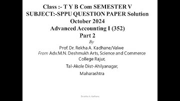 SPPU Advanced Accounting I Sem. V October 2024 Question Paper Solution Part 2