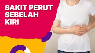 Penyebab Sakit Perut Sebelah Kiri yang Perlu Diperhatikan