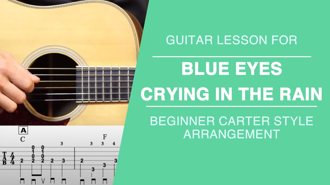 Chords for Blue Eyes Crying in The Rain- Carter Style- Guitar Les...