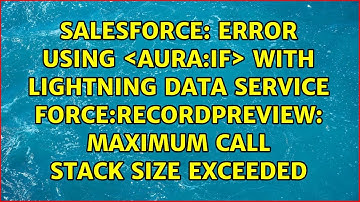 Error using ＜aura:if＞ with Lightning Data Service force:recordPreview: Maximum call stack size...
