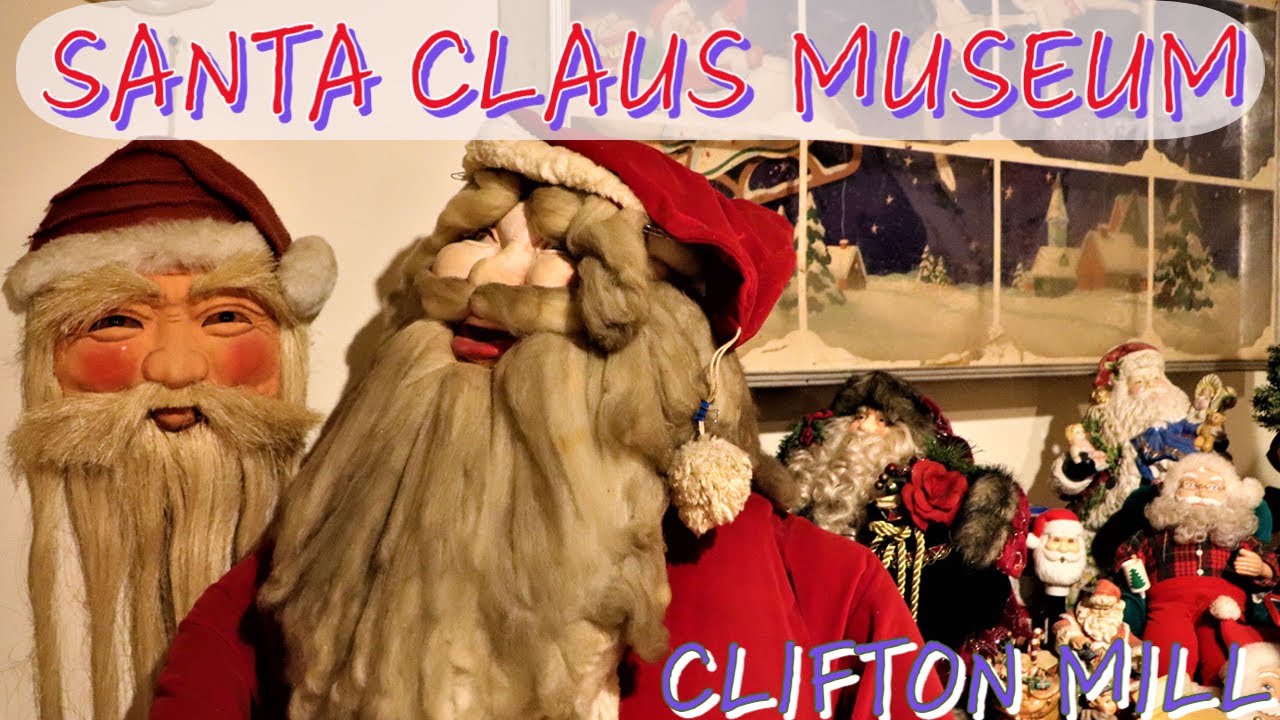 Santa Claus Museum at Clifton Mill Over 3,000 Vintage Santas! YouTube