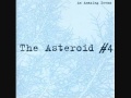 The Asteroid #4 - To Be In Your Eyes