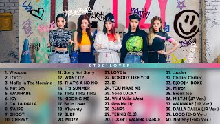 I T Z Y (있지) ALL SONGS PLAYLIST 2022