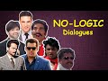 FUNNY NO LOGIC BOLLYWOOD DIALOGUES !