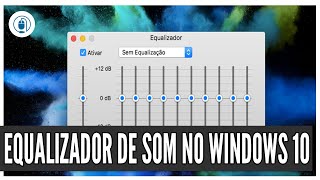 Como equalizar o som do PC e melhorar a qualidade do áudio - Canaltech