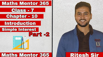 "Simple Interest (Part - 2) Made Easy for Class 7 🎯 | Maths Mentor 365 by Ritesh Sir 📚✨"