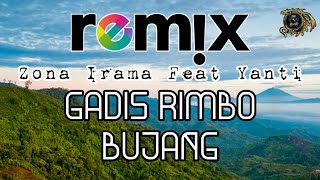 Lagu Jambi GADIS RIMBO BUJANG Voc. Zona Irama Feat. Yanti (Remix Version)