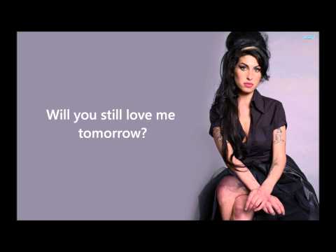 Amy Winehouse - Will you still love me tomorrow (with lyrics)