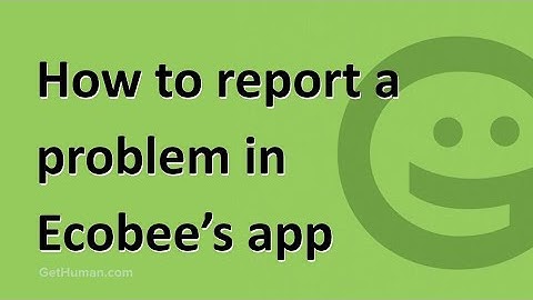 How to report a problem in Ecobee