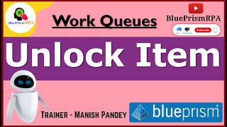 Unlock Item Blue Prism- Unlock a currently locked work queue item